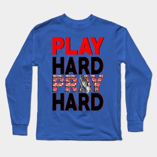 PLAY HARD PRAY HARD Long Sleeve T-Shirt